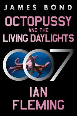 Octopussy and the Living Daylights - Ian Fleming