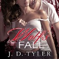 Wolf's Fall: An Alpha Pack Novel - J. D. Tyler