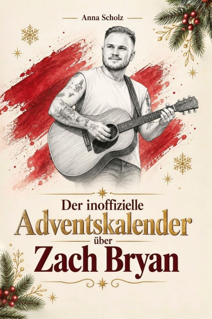 Der inoffizielle Adventskalender über Zach Bryan - Anna Scholz