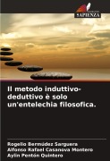 Cover-Bild zum Titel 'Il metodo induttivo-deduttivo è solo un'entelechia filosofica.' von 'Rogelio Bermúdez Sarguera, Alfonso Rafael Casanova Montero, Aylin Pentón Quintero'