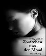 Cover-Bild zum Titel 'Zwischen uns der Mond' von 'Finlay Weber'