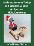 Cover-Bild zum Titel 'Weihnachtsmann Teddy mit Schlitten & Sack' von 'Romy Fischer'