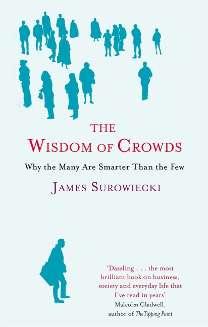 The Wisdom of Crowds - James Surowiecki