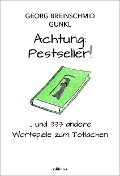 Cover-Bild zum Titel 'Achtung: Pestseller!' von 'Georg Breinschmid, Günther Paal'