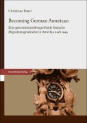 Cover-Bild zum Titel 'Becoming German American' von 'Christiane Bauer'