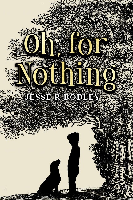 Oh, for Nothing - Jesse Bodley
