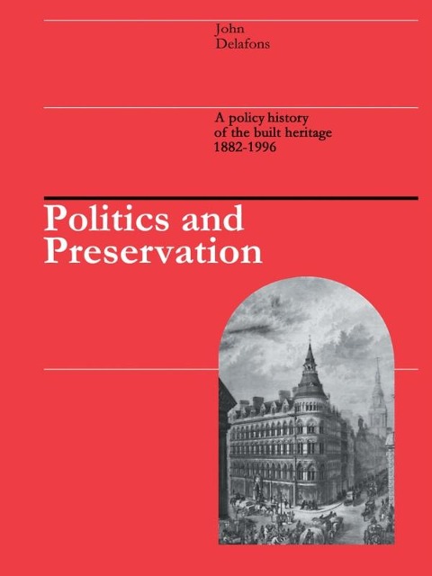 Politics and Preservation - John Delafons, J. Delafons