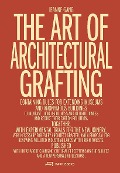 Cover-Bild zum Titel 'The Art of Architectural Grafting' von 'Jeanne Gang'
