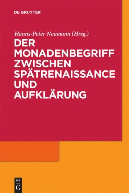 Der Monadenbegriff zwischen Spätrenaissance und Aufklärung - 