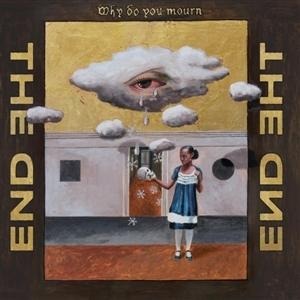 Why Do You Mourn - The End