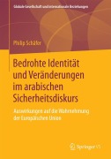 Cover-Bild zum Titel 'Bedrohte Identität und Veränderungen im arabischen Sicherheitsdiskurs' von 'Philip Schäfer'