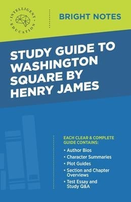 Study Guide to Washington Square by Henry James - Intelligent Education