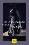 Cover-Bild zum Titel 'Die unglaublichen Fähigkeiten der Katze' von 'Gabriele Linke-Grün'