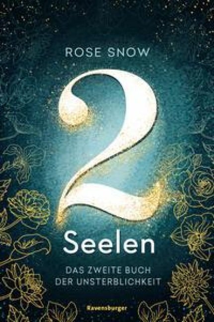 2 Seelen. Das zweite Buch der Unsterblichkeit - Rose Snow