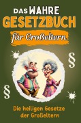 Cover-Bild zum Titel 'Das wahre Gesetzbuch für Großeltern' von 'Marie Schmid'