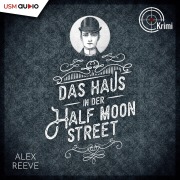 Cover-Bild zum Titel 'Das Haus in der Half Moon Street' von 'Alex Reeve'