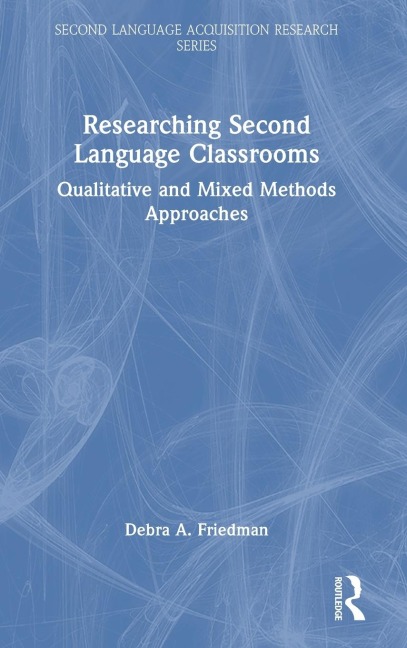 Researching Second Language Classrooms - Debra A Friedman