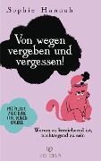 Cover-Bild zum Titel 'Von wegen vergeben und vergessen!' von 'Sophie Hannah'