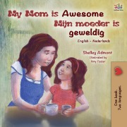 Cover-Bild zum Titel 'My Mom is Awesome (English Dutch Bilingual Book for Kids)' von 'Shelley Admont, Kidkiddos Books'