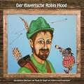 Cover-Bild zum Titel 'Der Bayerische Robin Hood' von 'Heinz-Josef/Murr Hörspiel-Braun'