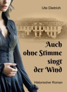 Cover-Bild zum Titel 'Auch ohne Stimme singt der Wind' von 'Ute Dietrich'