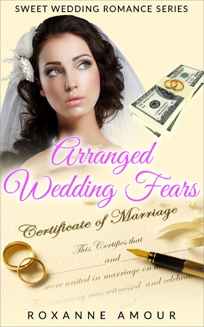 Arranged Wedding Fears (Clean Contemporary Wedding Romance, #1) - Roxanne Amour