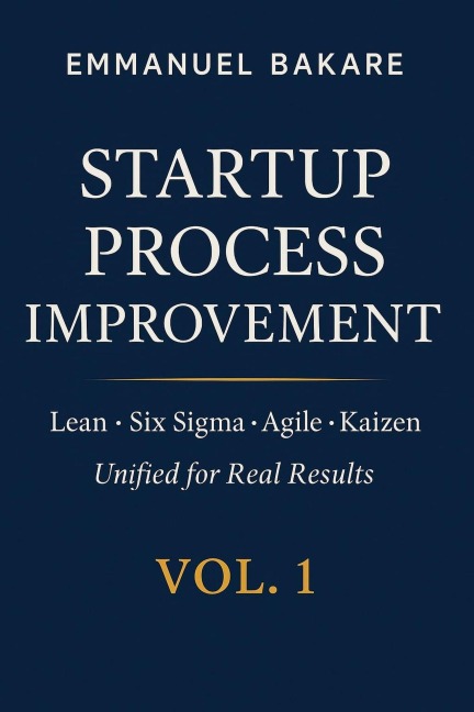 Startup Process Improvement Vol. 1: Turning Chaos into Cash - Emmanuel Bakare