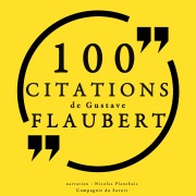 Cover-Bild zum Titel '100 citations de Gustave Flaubert' von 'Gustave Flaubert'