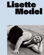 Cover-Bild zum Titel 'Lisette Model' von 'Damarice Amao, Astrid Mahler, Walter Moser, Arne Reimer, Audrey Sands'