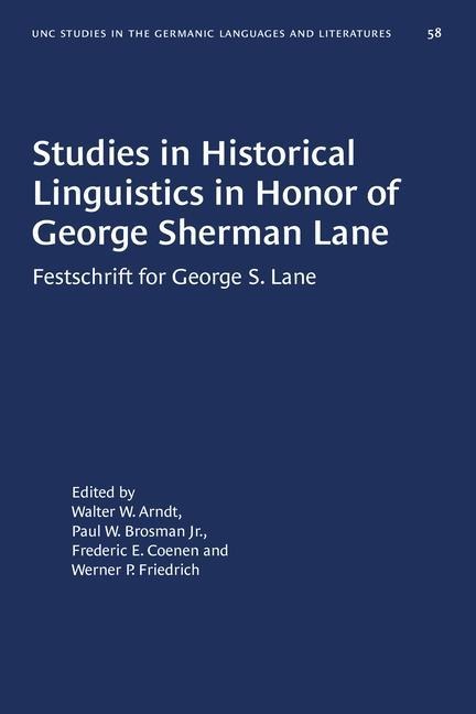 Studies in Historical Linguistics in Honor of George Sherman Lane - 