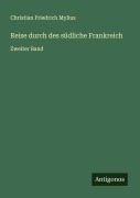 Cover-Bild zum Titel 'Reise durch des südliche Frankreich' von 'Christian Friedrich Mylius'