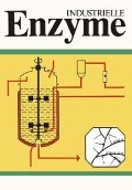 Industrielle Enzyme - H. Ruttloff, J. Huber, F. Zickler, K. -H. Mangold