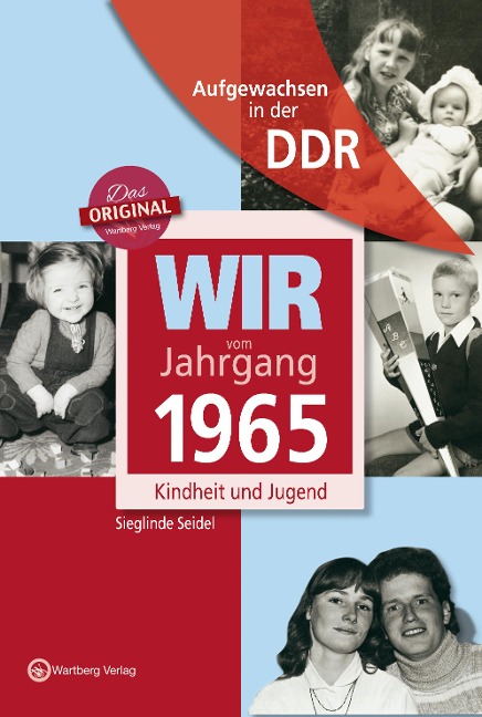 Wir vom Jahrgang 1965. Aufgewachsen in der DDR - Sieglinde Seidel