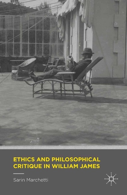 Ethics and Philosophical Critique in William James - Sarin Marchetti