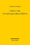 Lehren vom Verwaltungsrechtsverhältnis - Hartmut Bauer