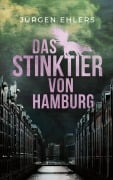 Das Stinktier von Hamburg - Jürgen Ehlers