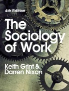 Cover-Bild zum Titel 'The Sociology of Work' von 'Keith Grint, Darren Nixon'