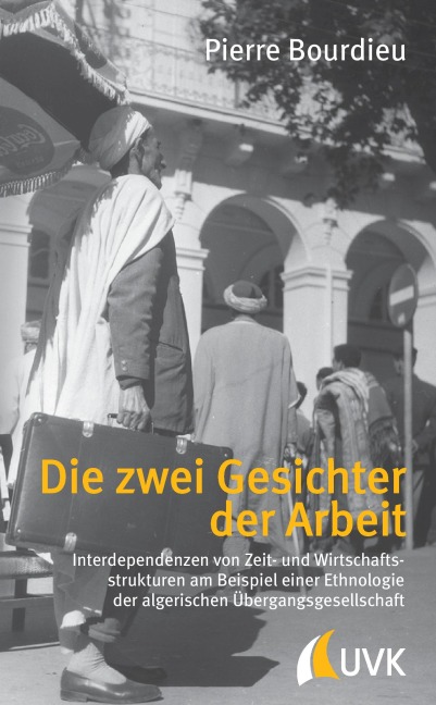 Die zwei Gesichter der Arbeit - Pierre Bourdieu