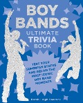 Boy Bands Ultimate Trivia Book - Karah-Leigh Hancock