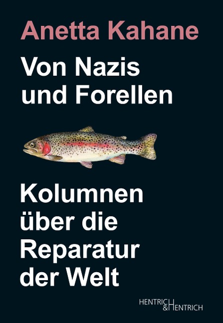 Von Nazis und Forellen - Anetta Kahane