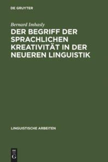 Der Begriff der sprachlichen Kreativität in der neueren Linguistik - Bernard Imhasly