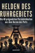 Cover-Bild zum Titel 'Helden des Ruhrgebiets' von 'Isabella Schmitz'
