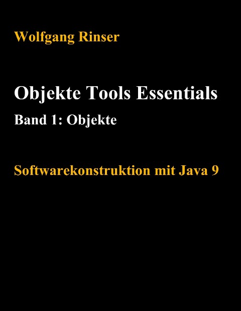 Objekte Tools Essentials Band 1: Objekte - Wolfgang Rinser