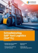 Cover-Bild zum Titel 'Schnelleinstieg SAP Yard Logistics (SAP YL)' von 'Michael Augustin, Matthias Gross-Holtick, Christian Reinhardt, Alexandru Sasarean'