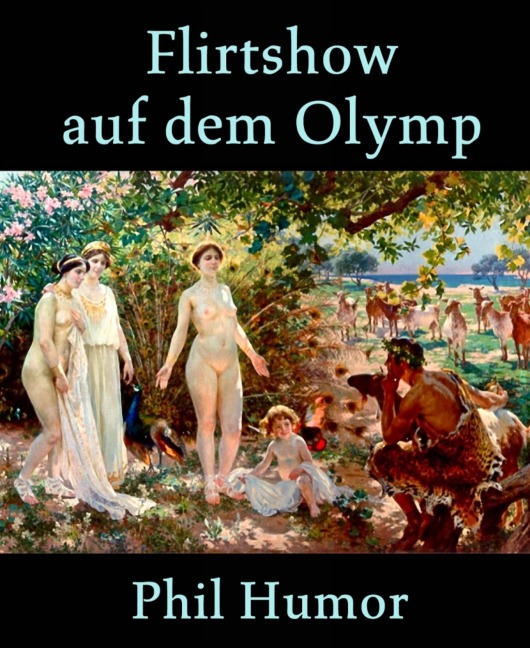 Flirtshow auf dem Olymp - Phil Humor