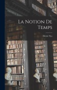 Cover-Bild zum Titel 'La notion de temps' von 'Désiré Nys'