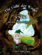 Cover-Bild zum Titel 'Die Gabe der Engel - Gaia die den Naturwesen hilft' von 'Myrta Kunz'