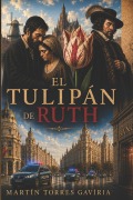 Cover-Bild zum Titel 'El Tulipan de Ruth' von 'Martin Torres Gavíria'