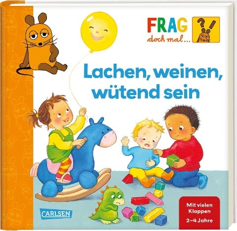 Frag doch mal ... die Maus: Lachen, weinen, wütend sein