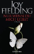 Cover-Bild zum Titel 'Nur wenn du mich liebst' von 'Joy Fielding'